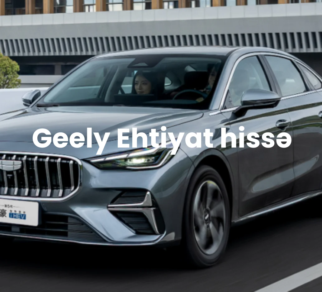 Geely Ehtiyat Hissə