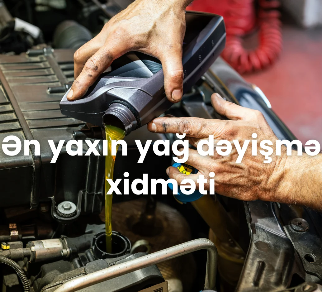 Ən yaxın yağ dəyişmə xidməti