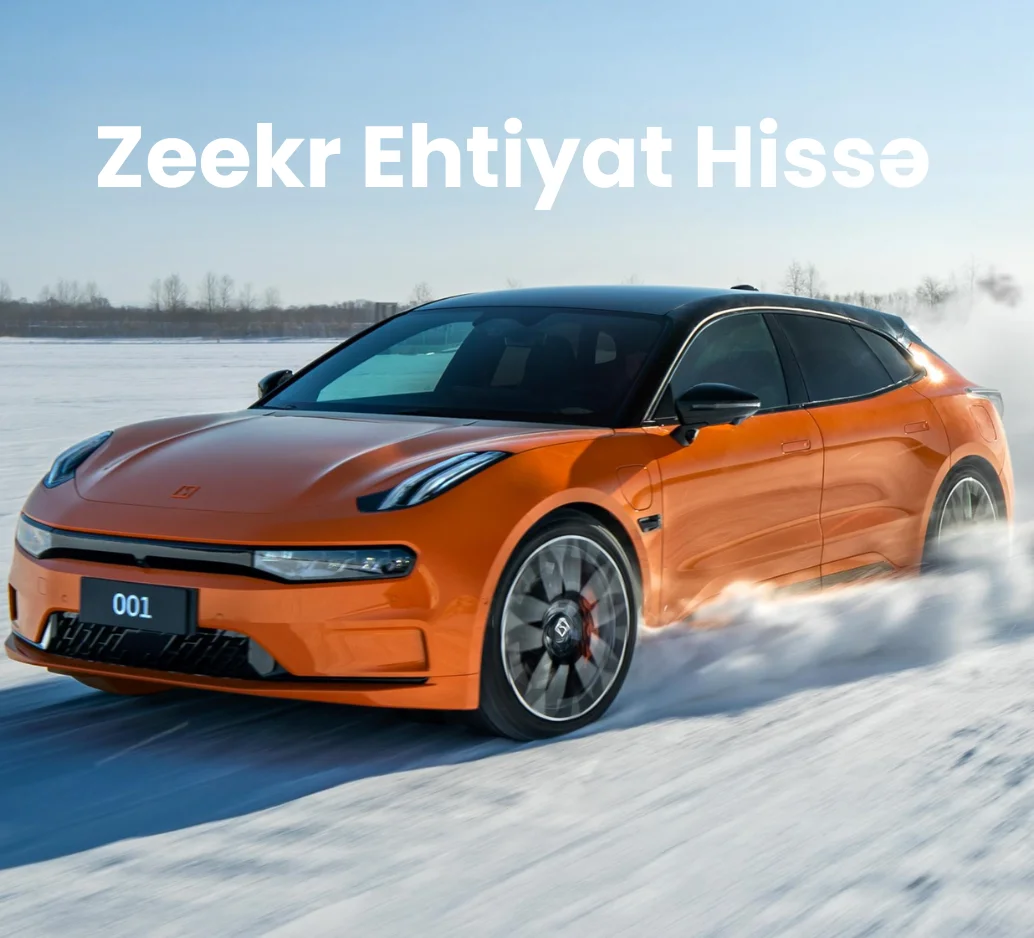 Zeekr Ehtiyat Hissə